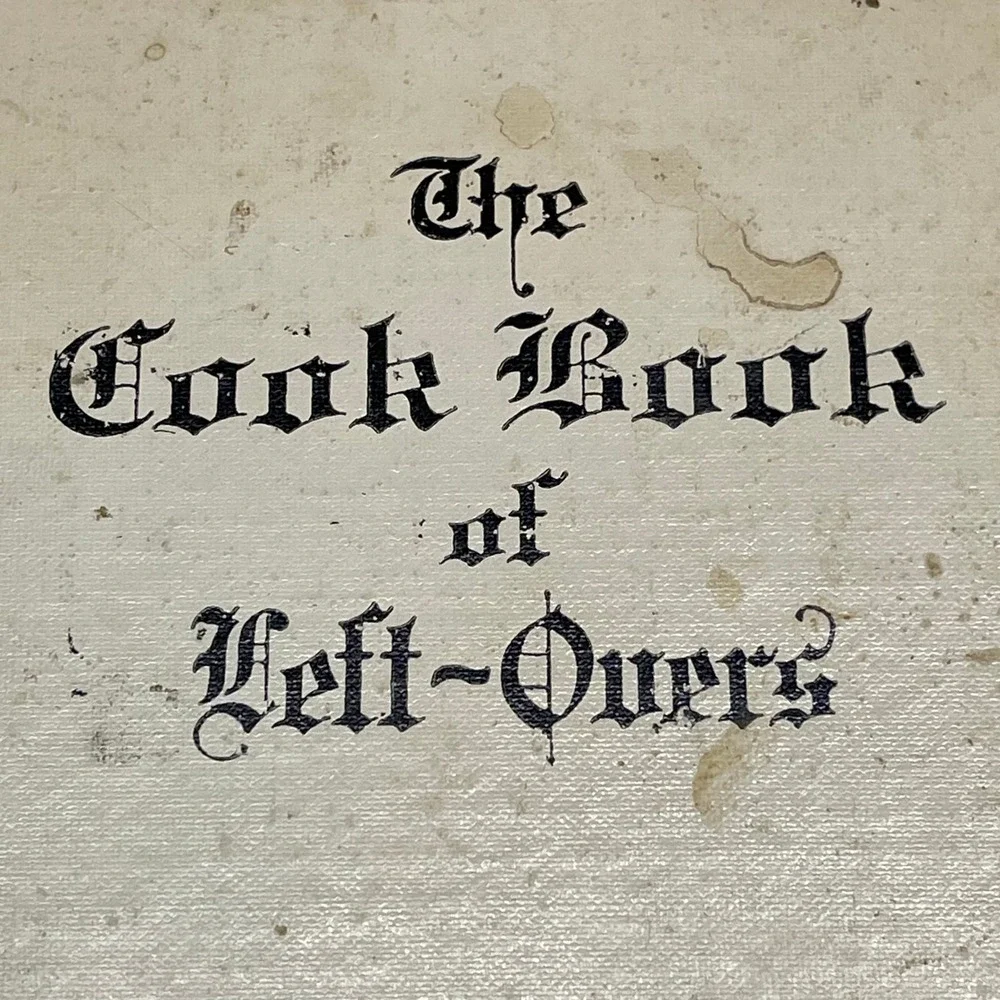 Vintage 1920 The Cook Book of Left-Overs Mabel Sturtevant Illinois First Edition